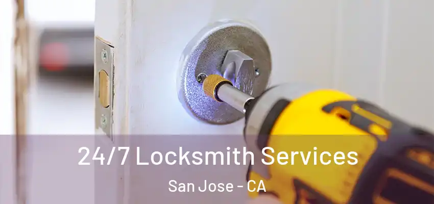  24/7 Locksmith Services San Jose - CA