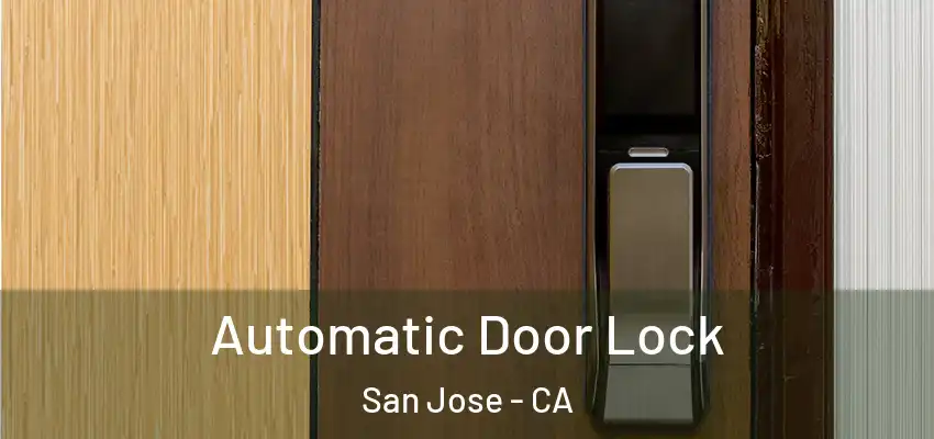  Automatic Door Lock San Jose - CA
