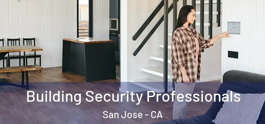 Building Security Professionals San Jose - CA