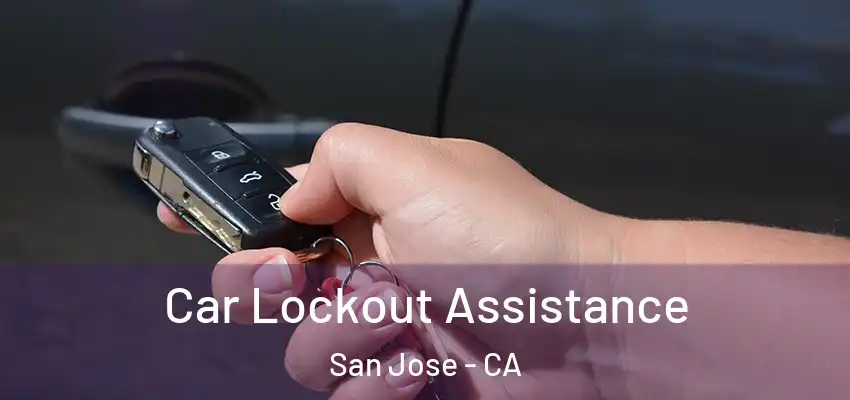  Car Lockout Assistance San Jose - CA