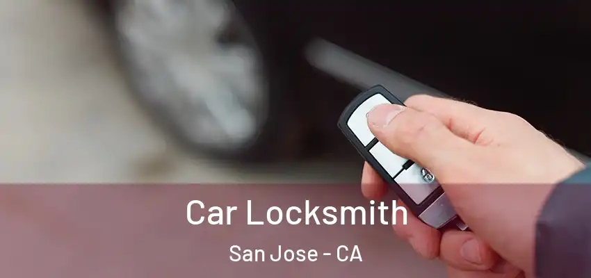  Car Locksmith San Jose - CA