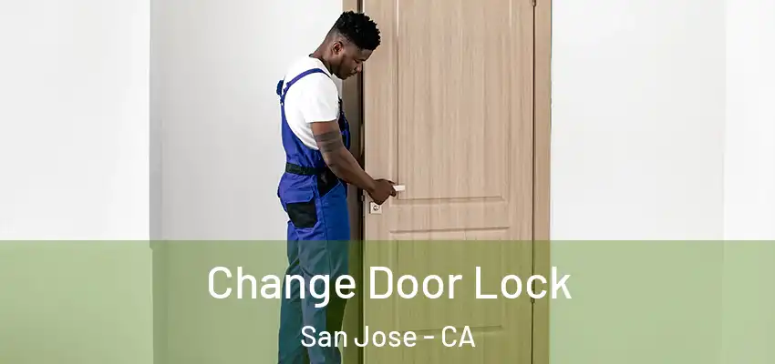  Change Door Lock San Jose - CA