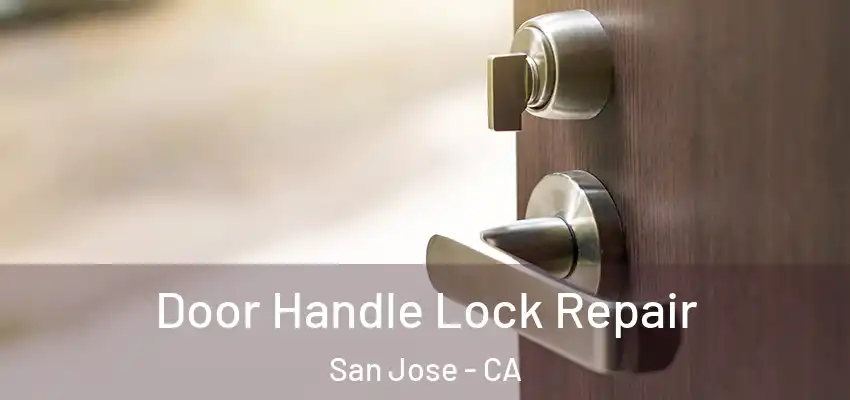  Door Handle Lock Repair San Jose - CA