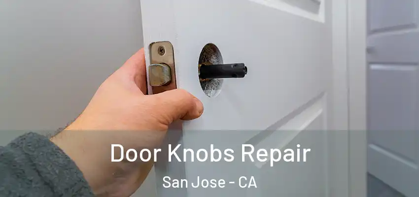  Door Knobs Repair San Jose - CA