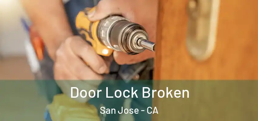 Door Lock Broken San Jose - CA