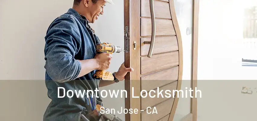  Downtown Locksmith San Jose - CA