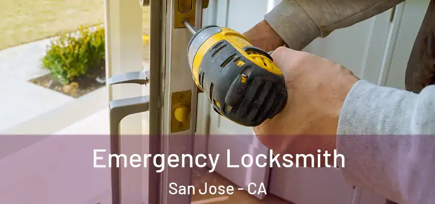 Emergency Locksmith San Jose - CA