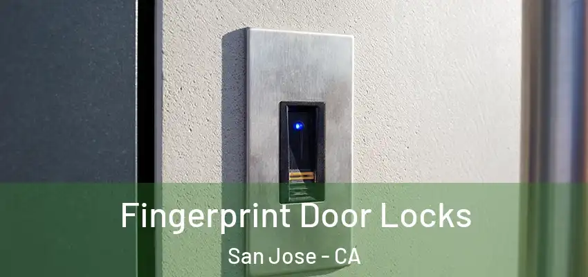  Fingerprint Door Locks San Jose - CA