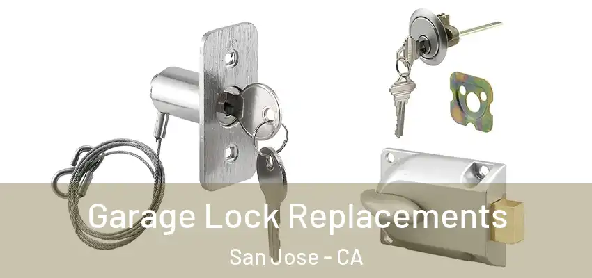  Garage Lock Replacements San Jose - CA