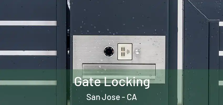  Gate Locking San Jose - CA
