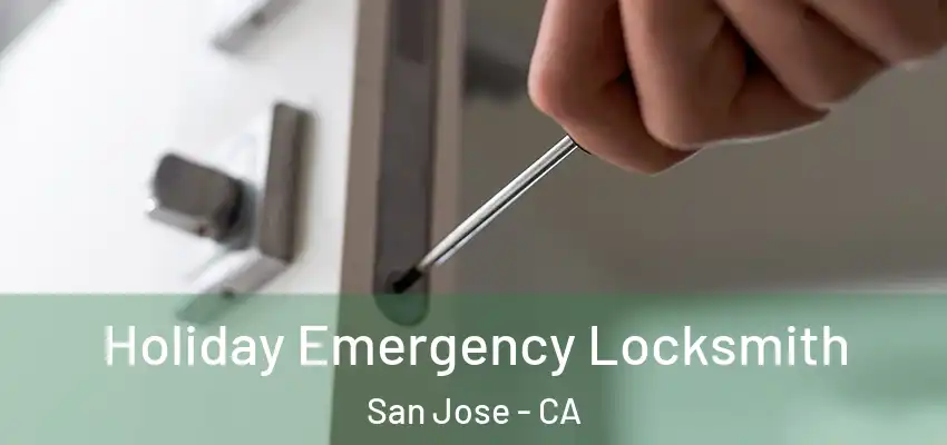  Holiday Emergency Locksmith San Jose - CA