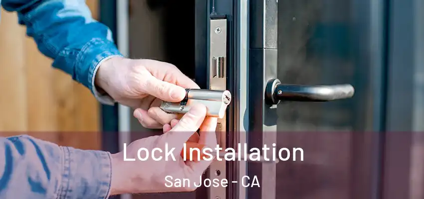  Lock Installation San Jose - CA