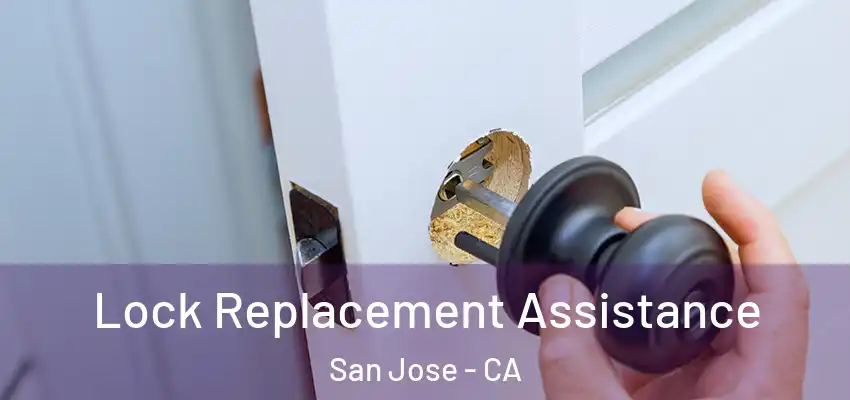 Lock Replacement Assistance San Jose - CA