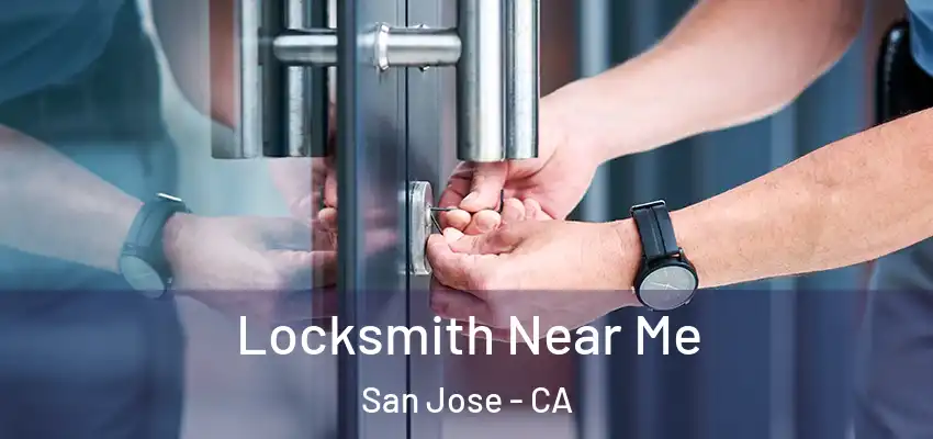  Locksmith Near Me San Jose - CA