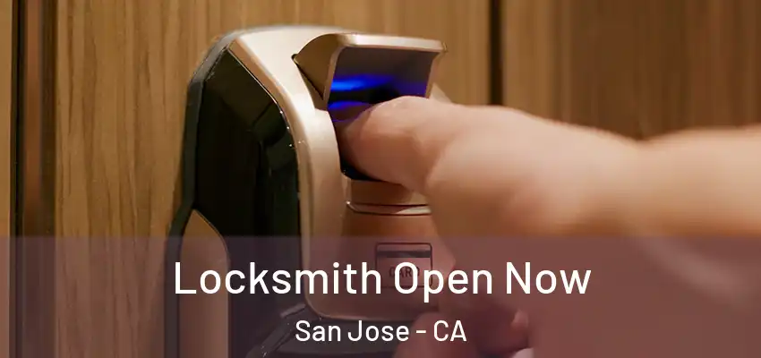 Locksmith Open Now San Jose - CA