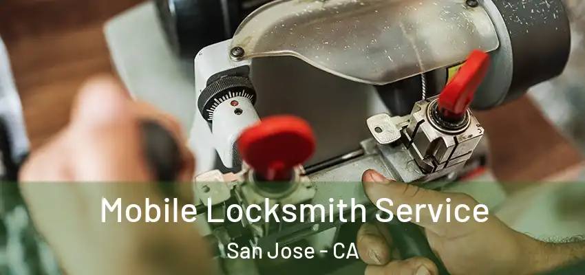  Mobile Locksmith Service San Jose - CA