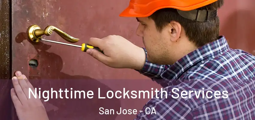  Nighttime Locksmith Services San Jose - CA