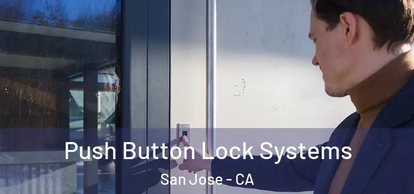  Push Button Lock Systems San Jose - CA
