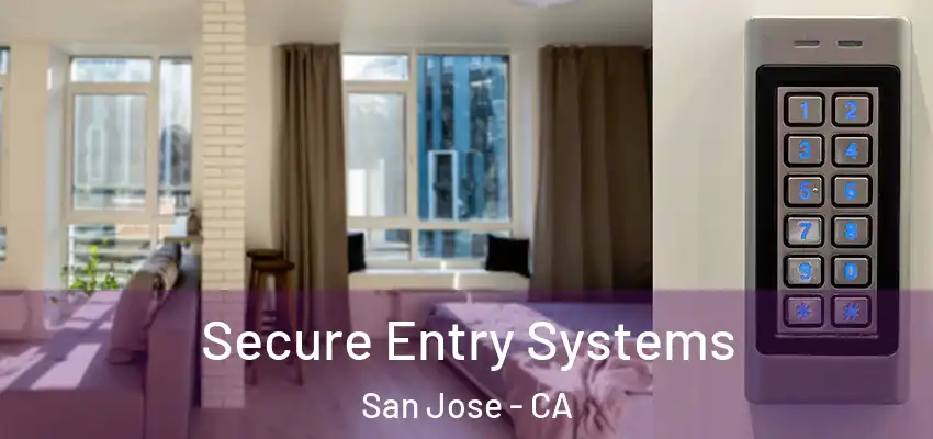  Secure Entry Systems San Jose - CA
