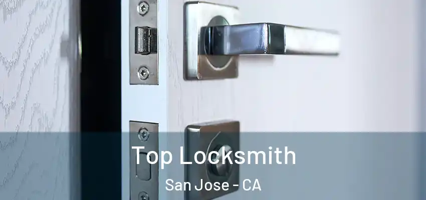  Top Locksmith San Jose - CA