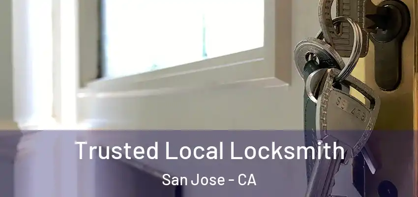 Trusted Local Locksmith San Jose - CA