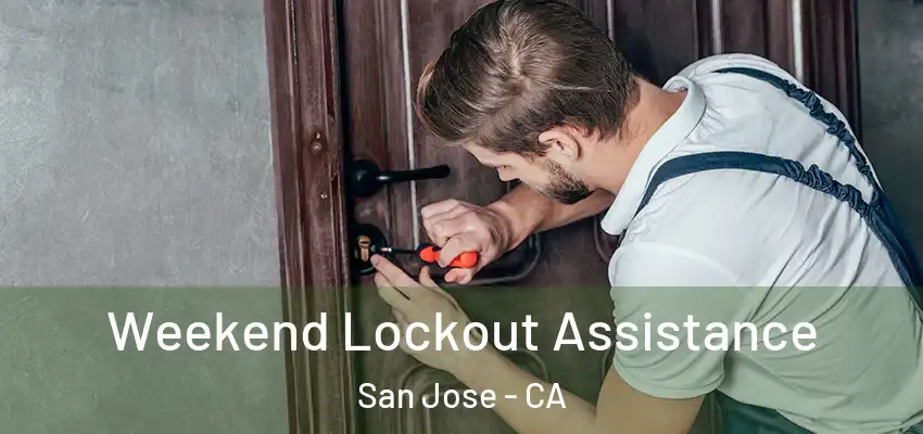  Weekend Lockout Assistance San Jose - CA